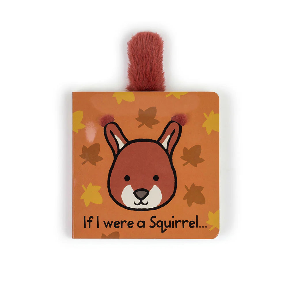 An orange board book titled "If I were a Squirrel..." with a squirrel illustration.